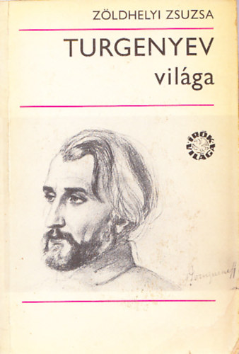 Z�ldhelyi Zsuzsa - Turgenyev vil�ga (Dedik�lt)