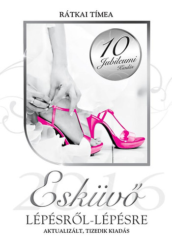 Rátkai Tímea - Esküvő lépésről-lépésre 2016