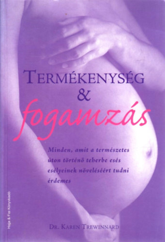 Dr. Karen Trewinnard - Termkenysg & fogamzs