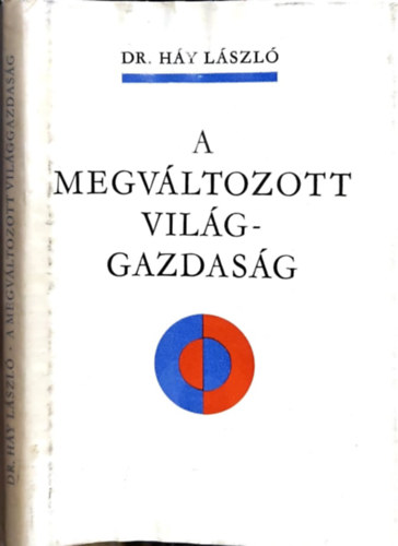Dr. H�y L�szl� - A megv�ltozott vil�ggazdas�g