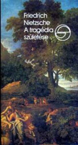 Friedrich Nietzsche - A tragdia szletse