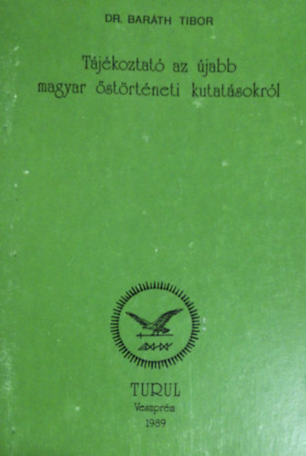 Dr. Barth Tibor - Tjkoztat az jabb magyar strtneti kutatsokrl