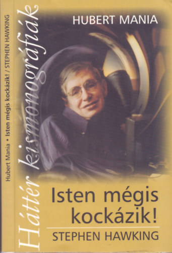 Hubert Mania - Isten m�gis kock�zik! - Stephen Hawking