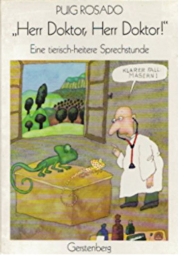 Puig Rosado - "Herr Doktor, Herr Doktor!" - Eine tierisch-heitere Sprechstunde