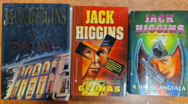 Jack Higgins - 3db Jack Higgins reg�ny: Az eln�k l�nya,Gy�n�s,A hal�l angyala