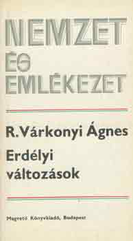 R. Várkonyi Ágnes - Erdélyi változások (nemzet és emlékezet)