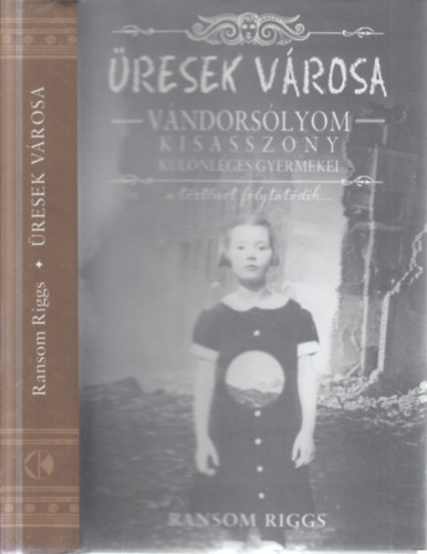 Ransom Riggs - Vándorsólyom kisasszony különleges gyermekei: Üresek városa