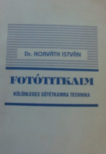 Dr. Horvth Istvn - Fottitkaim (klnleges sttkamra technika)