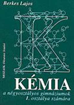 Berkes Lajos - Kmia tanknyv I. oszt.