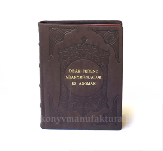 Dek Ferenc - Aranymondatok s adomk