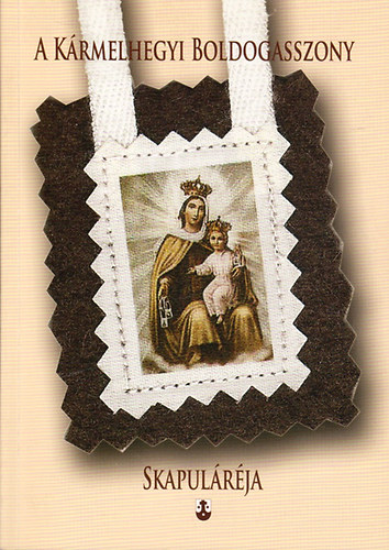 A Kármelhegyi Boldogasszony skapuláréja