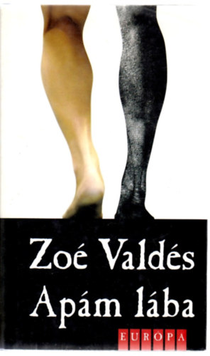 Zoé Valdés - Apám lába