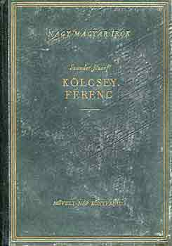 Szauder J�zsef - K�lcsey Ferenc (Nagy magyar �r�k)