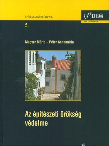 Magyar Mria-Pter Annamria - Az ptszeti rksg vdelme