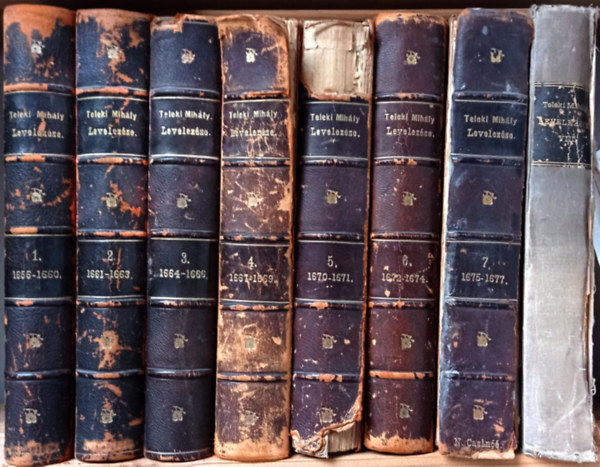 TELEKI MIHLY LEVELEZSE. A szki grf Teleki csald s a magyar Tudomnyos Akadmia kltsgn kiadja a Magyar Trtnelmi Trsulat.I-VIII. ktet (teljes).