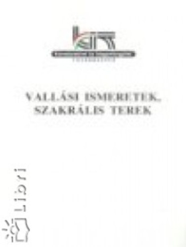 Balogh Ferenc - Vallsi ismeretek, szakrlis terek