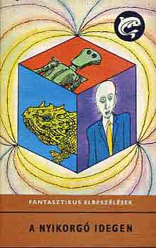 Alfred Bester Isaac Asimov A. E. Van Vogt Poul Anderson Edmund Cooper - A nyikorgó idegen (fantasztikus elbeszélések)