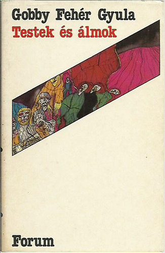 Gobby Feh�r Gyula - Testek �s �lmok