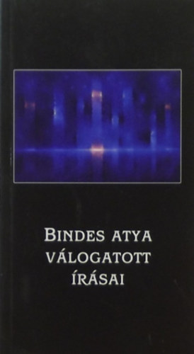 Bindes atya v�logatott �r�sai