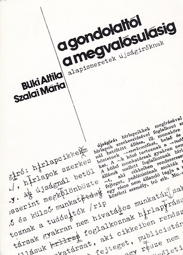 B�ki Attila; Szalai M�ria - A gondolatt�l a megval�sul�sig - Alapismeretek �js�g�r�knak