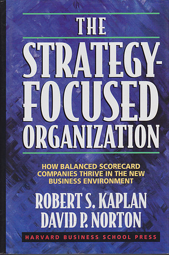 S. Robert-Norton, P. Kaplan - The Strategy-Focused Organization