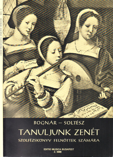Bognr Rezs; Soltsz Erzsbet - Tanuljunk zent (Szolfzsknyv felnttek szmra)