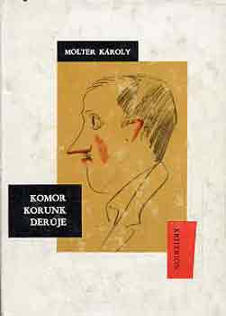 Molter Károly - Komor korunk derűje