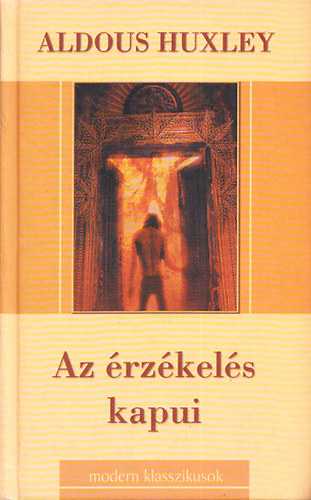 Aldous Huxley - Az �rz�kel�s kapui - Menny �s pokol