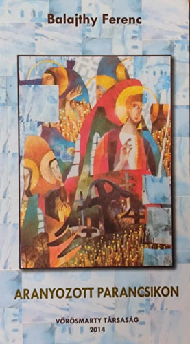 Balajthy Ferenc - Aranyozott parancsikon