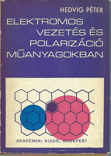 Hedvig P�ter - Elektromos vezet�s �s polariz�ci� m�anyagokban