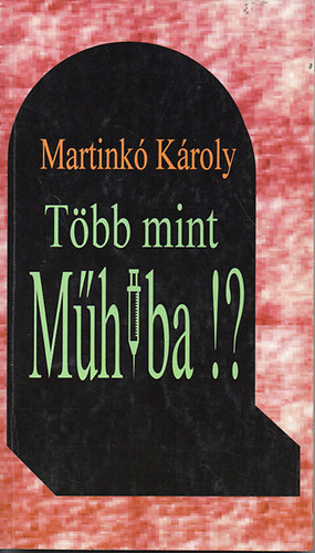 Martinkó Károly - Több mint műhiba!?