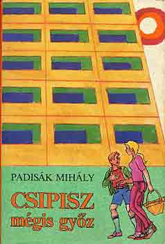 Padisk Mihly - Csipisz mgis gyz