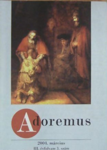 dr. Papp Tamás - Adoremus 2004. március III. évfolyam 3. szám