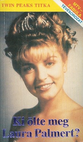 Ki �lte meg Laura Palmert? (Twin Peaks titka)
