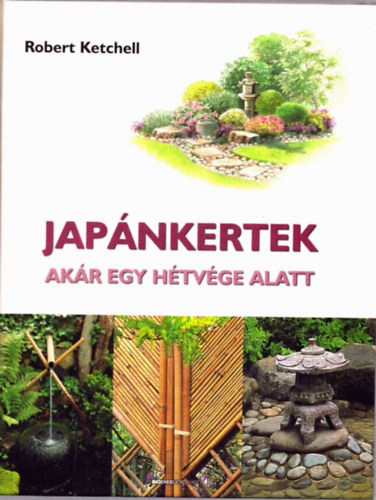 Robert Ketchell - Jap�nkertek ak�r egy h�tv�ge alatt