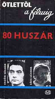 Csoóri Sándor-Sára Sándor - 80 huszár (ötlettől a filmig)