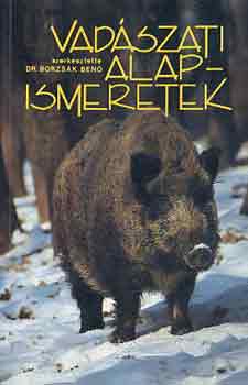 Dr. Borzsk Ben - Vadszati alapismeretek (Borzsk)