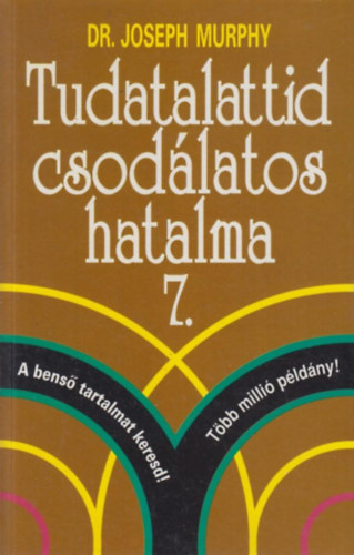Dr. Joseph Murphy - Tudatalattid csod�latos hatalma 7.