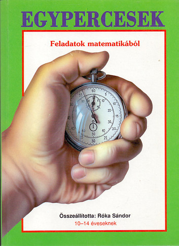 Róka Sándor - Egypercesek (feladatok matematikából)