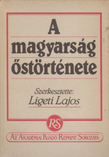 Ligeti Lajos  (szerk.) - A magyarsg strtnete (reprint)