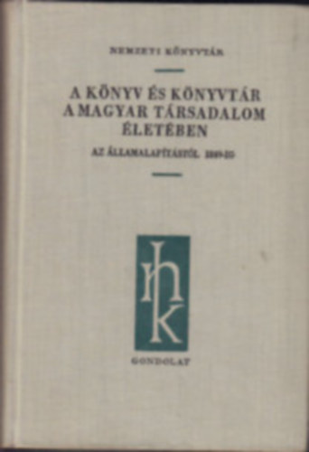 Kov�cs M�t� - A k�nyv �s k�nyvt�r a magyar t�rsadalom �let�ben