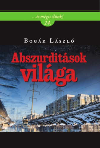 Bogr Lszl - Abszurditsok vilga