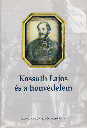 Krmer Ivn - Kossuth Lajos s a honvdelem
