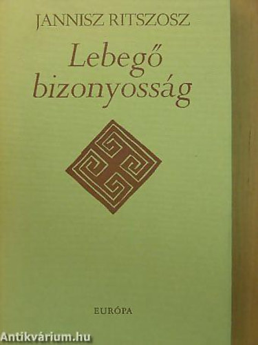 Jannisz Ritszosz - Lebeg� bizonyoss�g V�LOGATOTT VERSEK