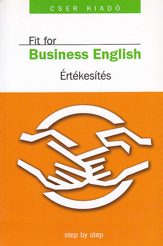 Gul�zsi Aur�lia  (szerk.) - Fit for Business English - �rt�kes�t�s