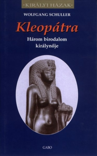 Wolfgang Schuller - Kleoptra - Hrom birodalom kirlynje