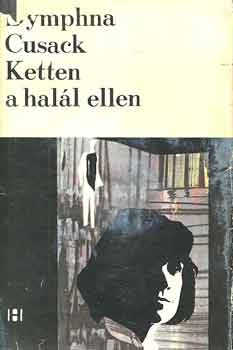 Dymphna Cusack - Ketten a hal�l ellen