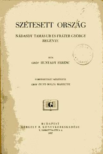 Hunyady Ferenc - Sztesett orszg: Ndasdy Tams ur s Frter Gyrgy regnye