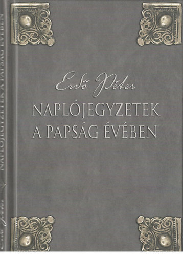 Erd� P�ter - Napl�jegyzetek a paps�g �v�ben