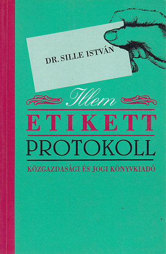 Dr. Sille Istvn - Illem, etikett, protokoll